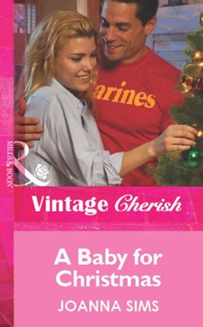 A Baby For Christmas (Mills & Boon Vintage Cherish), Joanna Sims - Ebook - 9781472090256