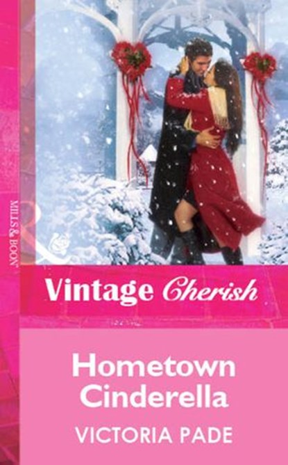 Hometown Cinderella (Mills & Boon Vintage Cherish), Victoria Pade - Ebook - 9781472090331