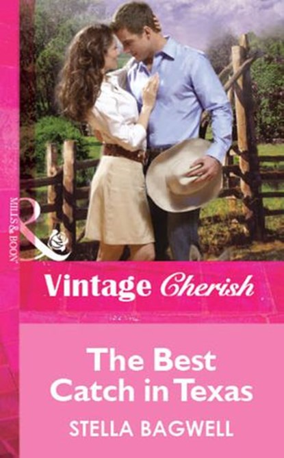 The Best Catch in Texas (Mills & Boon Vintage Cherish), Stella Bagwell - Ebook - 9781472090409