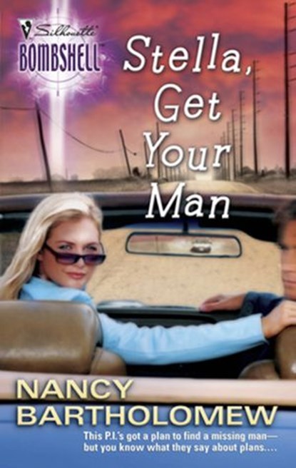 Stella, Get Your Man (Mills & Boon Silhouette), Nancy Bartholomew - Ebook - 9781472092618