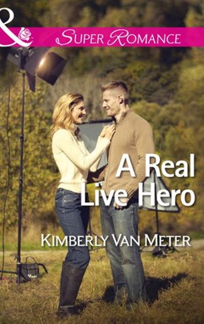 A Real Live Hero (The Sinclairs of Alaska, Book 2) (Mills & Boon Superromance), Kimberly Van Meter - Ebook - 9781472094018