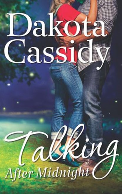 Talking After Midnight, Dakota Cassidy - Ebook - 9781472096630