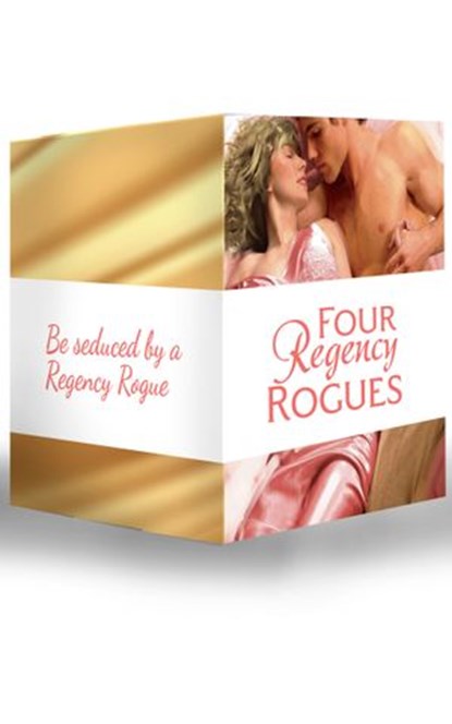 Four Regency Rogues: The Earl and the Hoyden / The Captain's Forbidden Miss / Miss Winbolt and the Fortune Hunter / Captain Fawley's Innocent Bride, Mary Nichols ; Margaret McPhee ; Sylvia Andrew ; Annie Burrows - Ebook - 9781472097965