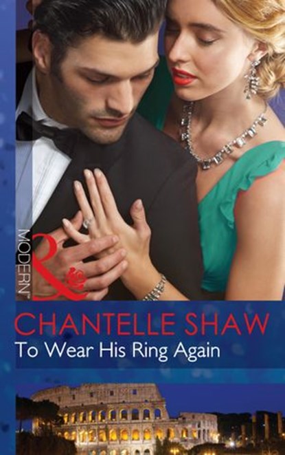 To Wear His Ring Again (Mills & Boon Modern), Chantelle Shaw - Ebook - 9781472098399