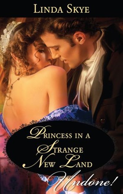 Princess In A Strange New Land (Mills & Boon Historical Undone), Linda Skye - Ebook - 9781472099976