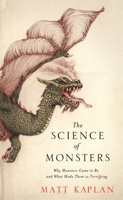 The Science of Monsters, Matt Kaplan - Paperback - 9781472101150