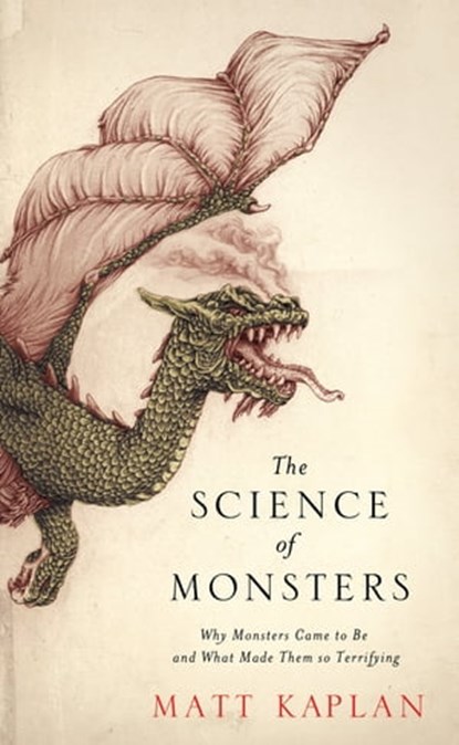 The Science of Monsters, Matt Kaplan - Ebook - 9781472101167