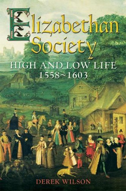 Elizabethan Society, Mr Derek Wilson - Paperback - 9781472102331