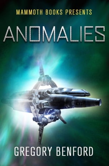 Mammoth Books presents Anomalies, Gregory Benford - Ebook - 9781472103420