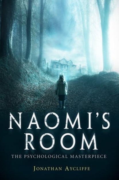 Naomi's Room, Jonathan Aycliffe - Ebook - 9781472105097