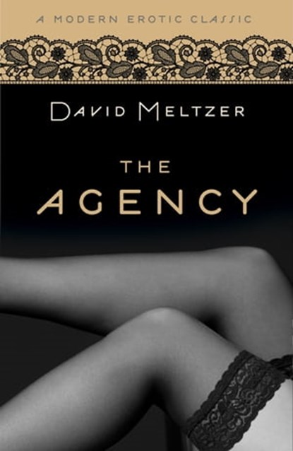 The Agency Trilogy (Modern Erotic Classics), David Meltzer - Ebook - 9781472106025