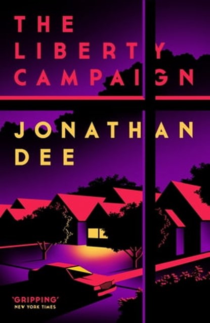 The Liberty Campaign, Jonathan Dee - Ebook - 9781472106889