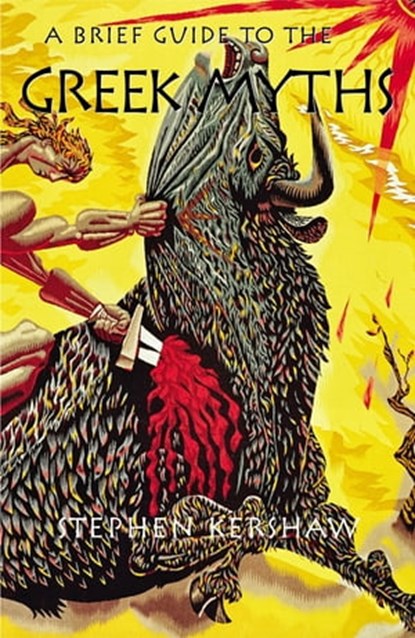 A Brief Guide to the Greek Myths, Dr Stephen P. Kershaw - Ebook - 9781472107541