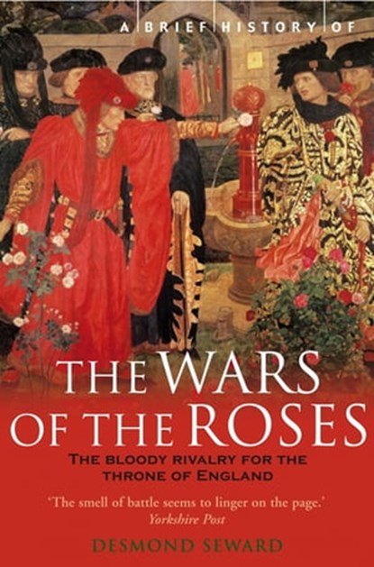 A Brief History of the Wars of the Roses, Mr Desmond Seward - Ebook - 9781472107763