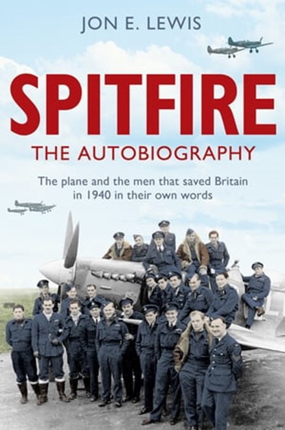 Spitfire: The Autobiography, Jon E. Lewis - Ebook - 9781472107824