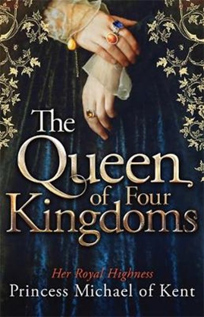 Queen Of Four Kingdoms, OF KENT,  HRH Princess Michael - Gebonden - 9781472108456
