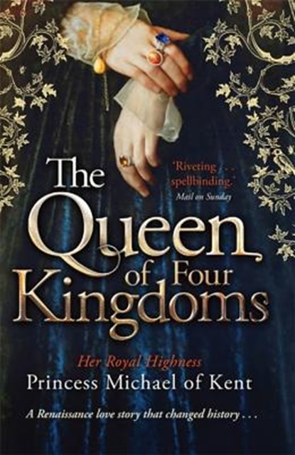 The Queen Of Four Kingdoms, HRH Princess Michael of Kent - Paperback - 9781472108463