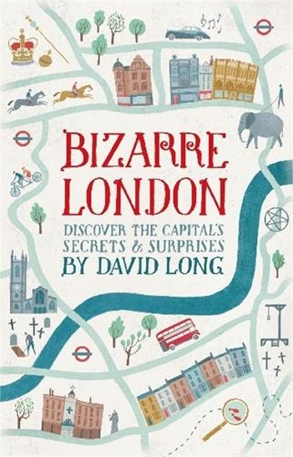 Bizarre London, David Long - Gebonden - 9781472109316