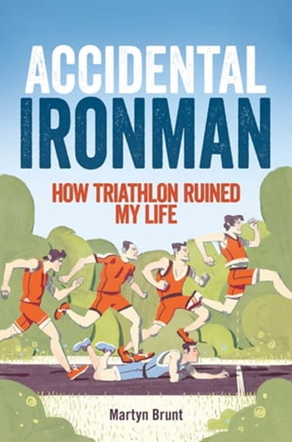 Accidental Ironman, Martyn Brunt - Ebook - 9781472111098