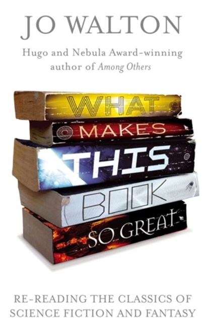 What Makes This Book So Great, Jo Walton - Paperback - 9781472111616