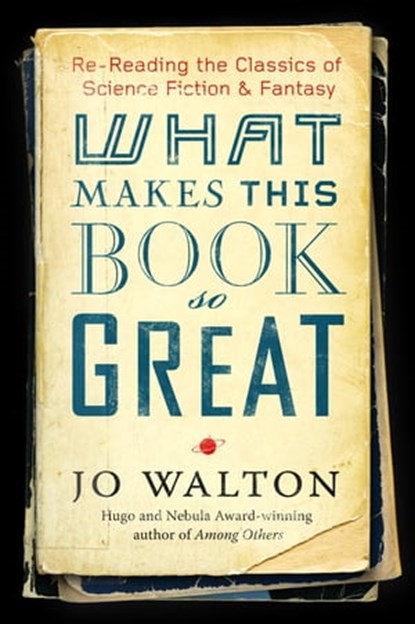 What Makes This Book So Great, Jo Walton - Ebook - 9781472111623