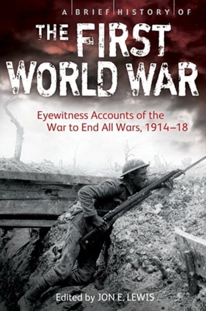 A Brief History of the First World War, Jon E. Lewis - Ebook - 9781472111746