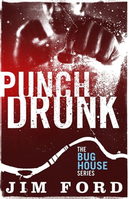 Punch Drunk, Jim Ford - Ebook - 9781472112057