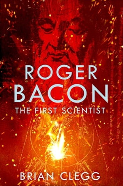Roger Bacon, Brian Clegg - Ebook - 9781472112125