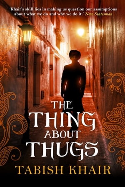 The Thing About Thugs, Tabish Khair - Ebook - 9781472112743