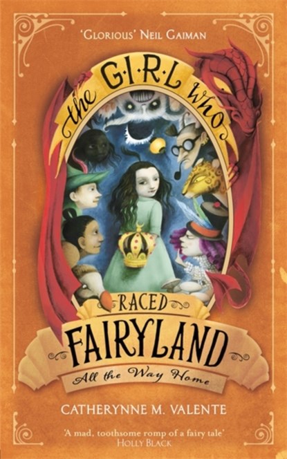The Girl Who Raced Fairyland All the Way Home, Catherynne M. Valente - Paperback - 9781472112835