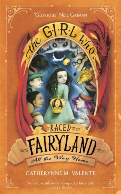 The Girl Who Raced Fairyland All the Way Home, Catherynne M. Valente - Paperback - 9781472112842