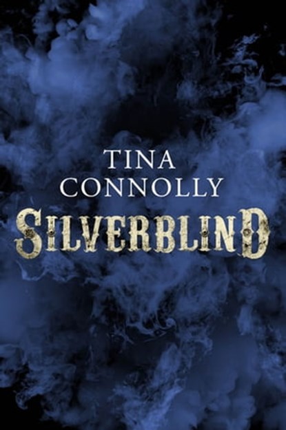 Silverblind, Tina Connolly - Ebook - 9781472113559