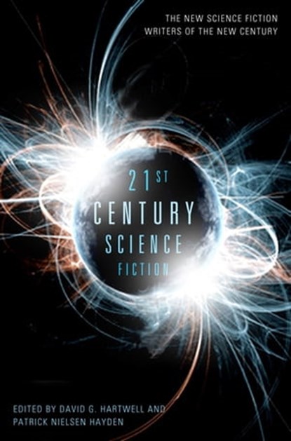 21st Century Science Fiction, David G. Hartwell ; Patrick Nielsen Hayden - Ebook - 9781472114389