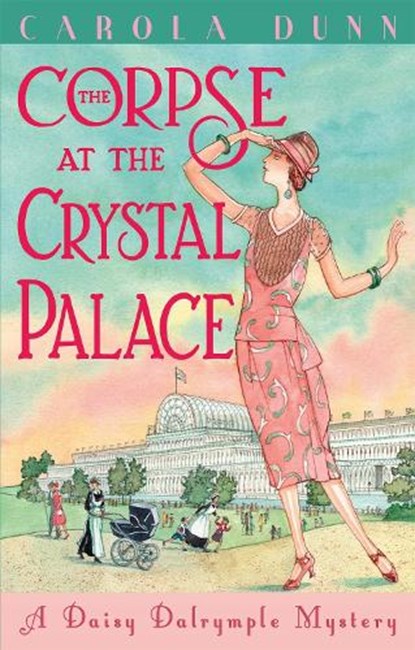 The Corpse at the Crystal Palace, Carola Dunn - Paperback - 9781472115522