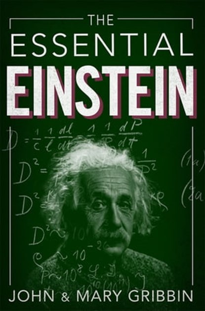 The Essential Einstein, John Gribbin ; Mary Gribbin - Ebook - 9781472116048