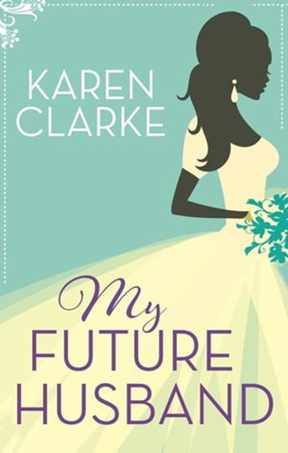 My Future Husband, Karen Clarke - Ebook - 9781472116178