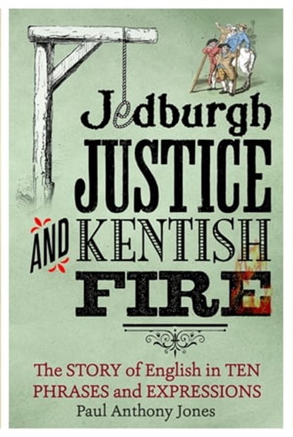 Jedburgh Justice and Kentish Fire, Paul Anthony Jones - Ebook - 9781472116222