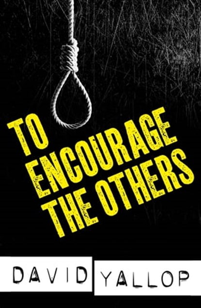 To Encourage the Others, David Yallop - Ebook - 9781472116604