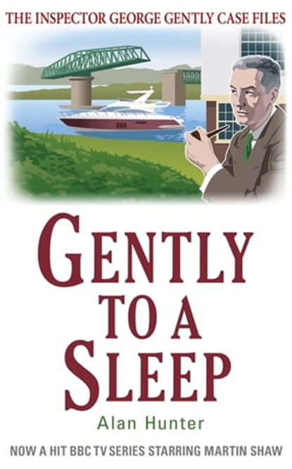 Gently to a Sleep, Mr Alan Hunter - Ebook - 9781472117007
