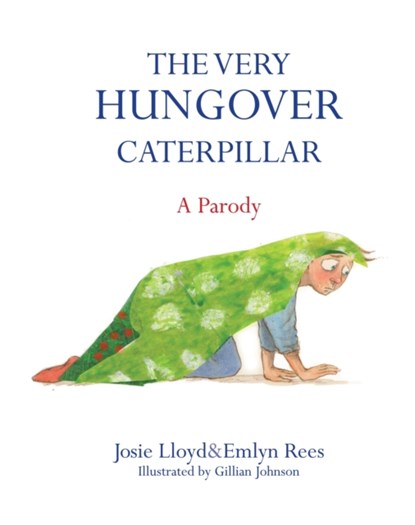 The Very Hungover Caterpillar, Emlyn Rees - Gebonden - 9781472117106
