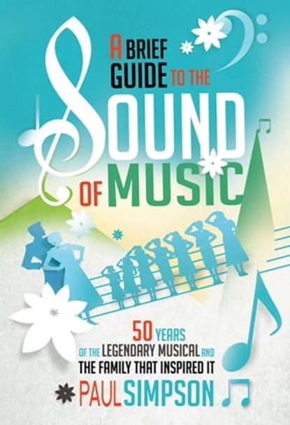 A Brief Guide to The Sound of Music, Paul Simpson - Ebook - 9781472118783
