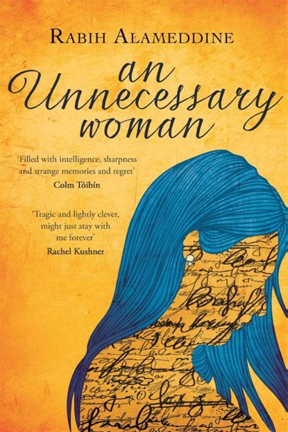 An Unnecessary Woman, Rabih Alameddine - Paperback - 9781472119209