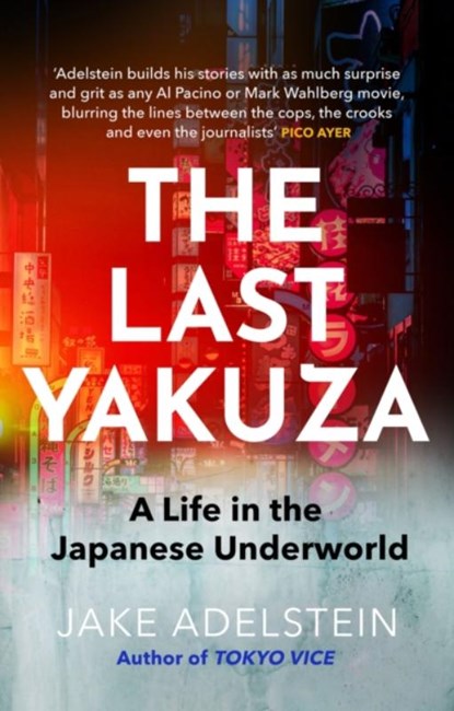 The Last Yakuza, Jake Adelstein - Paperback - 9781472119919