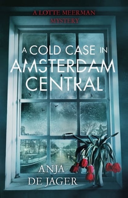 A Cold Case in Amsterdam Central, Anja de Jager - Ebook - 9781472120656