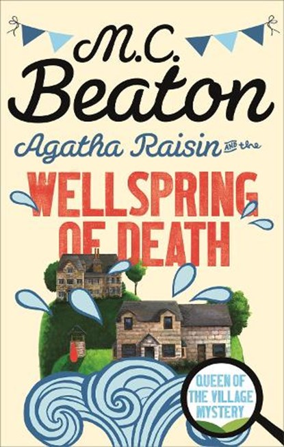 Agatha Raisin and the Wellspring of Death, M.C. Beaton - Paperback - 9781472121318