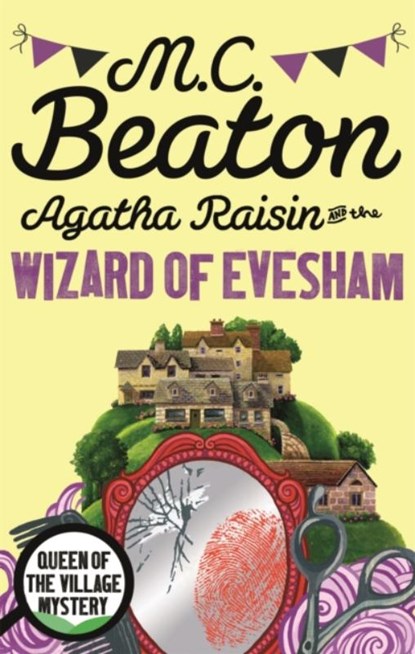 Agatha Raisin and the Wizard of Evesham, M.C. Beaton - Paperback - 9781472121325