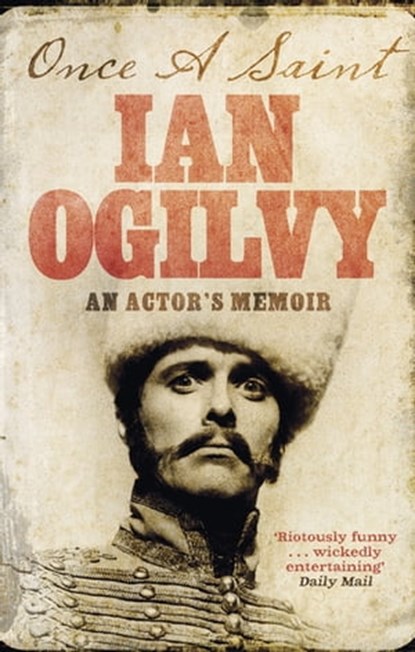 Once A Saint, Ian Ogilvy - Ebook - 9781472122049