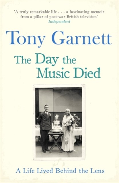 The Day the Music Died, Tony Garnett - Paperback - 9781472122711