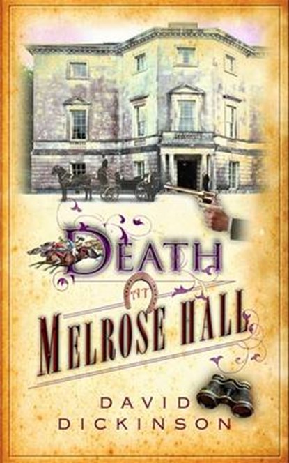 Death at Melrose Hall, DICKINSON,  David - Gebonden - 9781472124876