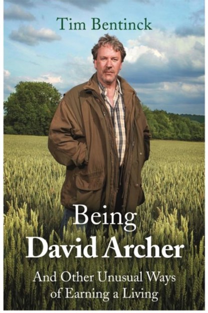 Being David Archer, BENTINCK,  Timothy - Gebonden - 9781472125149